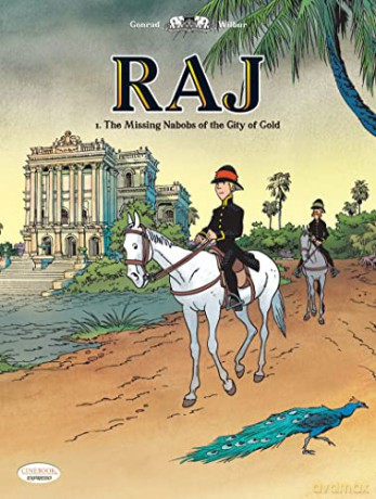 Raj Vol. 1: The Missing Nabobs of the City of God: The Missing Nabobs of the City of Gold (Raj, 1) - Wilbur [KOMIKS]