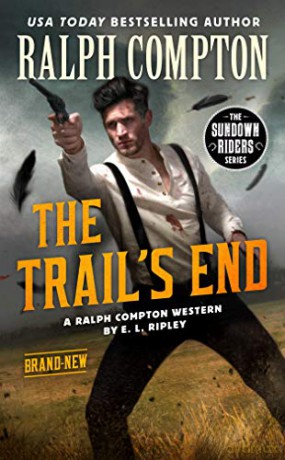 Ralph Compton the Trail's End (Sundown Riders) - E. L. Ripley [KSIĄŻKA]