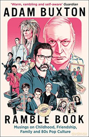 Ramble Book: Musings on Childhood, Friendship, Family and 80s Pop Culture - Adam Buxton [KSIĄŻKA]