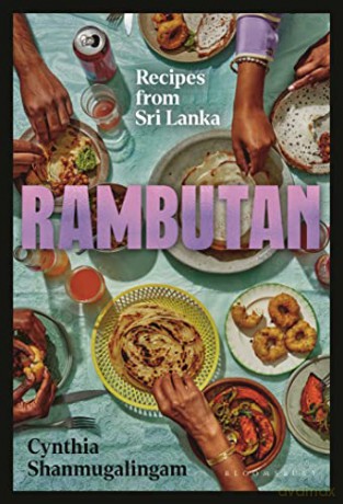 Rambutan: Recipes from Sri Lanka - Cynthia Shanmugalingam [KSIĄŻKA]