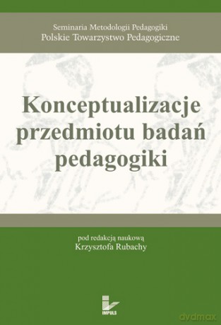 Konceptualizacje przedmiotu badań pedagogiki [KSIĄŻKA]