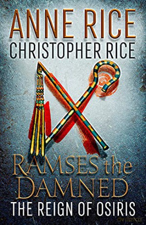 Ramses the Damned: The Reign of Osiris - Anne Rice [KSIĄŻKA]