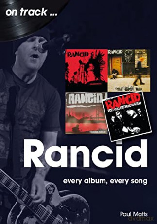 Rancid On Track: Every Album, Every Song - Paul Matts [KSIĄŻKA]