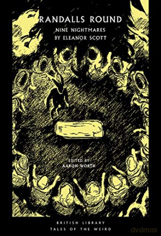 Randalls Round: Nine Nightmares by Eleanor Scott: 26 (British Library Tales of the Weird) - Eleanor Scott [KSIĄŻKA]
