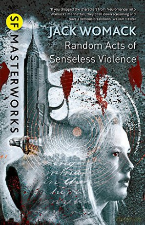 Random Acts of Senseless Violence (S.F. MASTERWORKS) - Jack Womack [KSIĄŻKA]