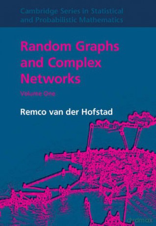 Random Graphs and Complex Networks: Volume 1: 43 (Cambridge Series in Statistical and Probabilistic Mathematics, Series Number 43) - Remco van der Hofstad [KSIĄŻKA]