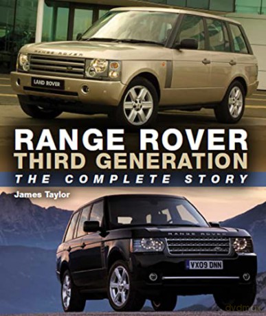 Range Rover Third Generation: The Complete Story - James Taylor [KSIĄŻKA]