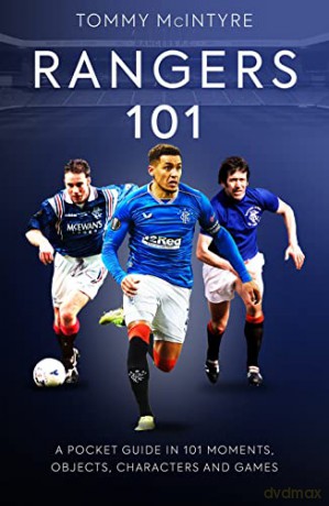 Rangers 101: A Pocket Guide to in 101 Moments, Stats, Characters and Games - Tommy McIntyre [KSIĄŻKA]