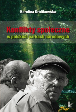 Konflikty społeczne w polskich parkach narodowych [KSIĄŻKA]