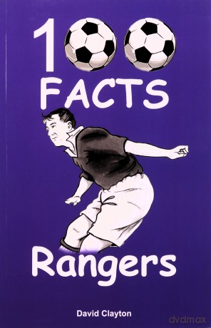 Rangers FC - 100 Facts - David Clayton [KSIĄŻKA]
