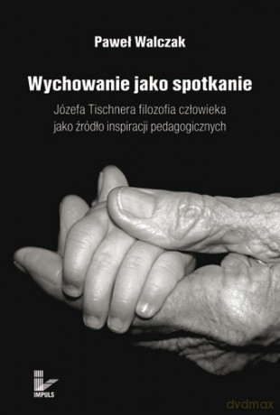 Wychowanie jako spotkanie [KSIĄŻKA]