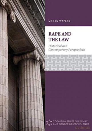 Rape and the Law: Historical and Contemporary Perspectives - Megan Waples [KSIĄŻKA]