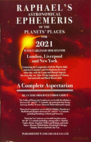 Raphael's Ephemeris 2021: A Complete Aspectarian (Raphael's Astronomical Ephemeris of the Planet's Places) - Edwin Raphael [KSIĄŻKA]