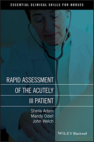 Rapid Assessment of the Acutely Ill Patient (Essential Clinical Skills for Nurses) - Sheila Adam [KSIĄŻKA]