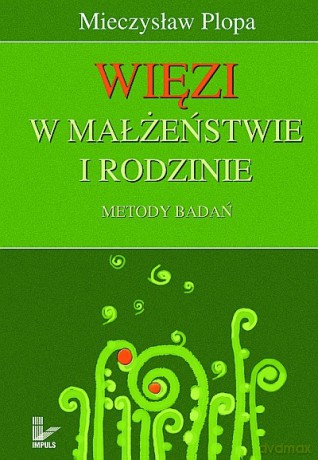Więzi w małżeństwie i rodzinie [KSIĄŻKA]