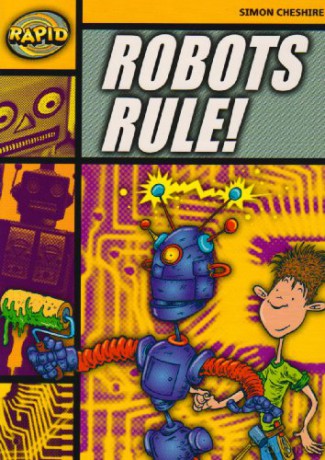 Rapid Reading: Robots Rule (Stage 4, Level 4A) - Simon Cheshire [KSIĄŻKA]