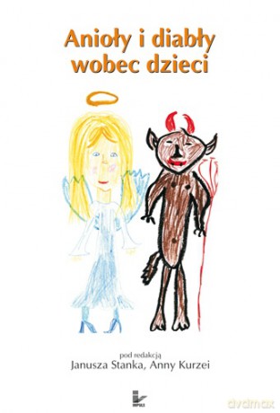 Anioły i diabły wobec dzieci [KSIĄŻKA]