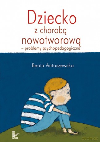 Dziecko z chorobą nowotworową [KSIĄŻKA]