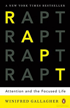 Rapt: Attention and the Focused Life - Winnifred Gallagher [KSIĄŻKA]