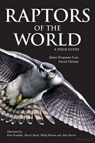 Raptors of the World: A Field Guide (Helm Field Guides) - James Ferguson-Lees [KSIĄŻKA]