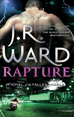 Rapture: Number 4 in series (Fallen Angels) - J. R. Ward [KSIĄŻKA]