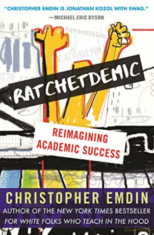 Ratchetdemic: Reimagining Academic Success - Christopher Emdin [KSIĄŻKA]