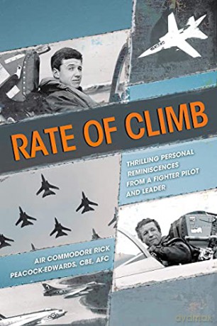 Rate of Climb: Thrilling Personal Reminiscences from a Fighter Pilot and Leader - Air Commodore Rick Peacock-Edwards [KSIĄŻKA]
