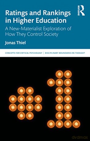 Ratings and Rankings in Higher Education: A New-Materialist Exploration of How They Control Society (Concepts for Critical Psychology) - Jonas Thiel [KSIĄŻKA]