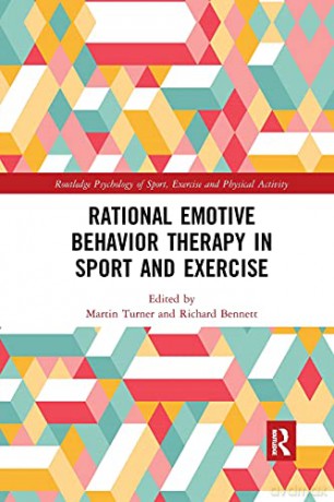 Rational Emotive Behavior Therapy in Sport and Exercise (Routledge Psychology of Sport, Exercise and Physical Activit) - Martin Turner [KSIĄŻKA]