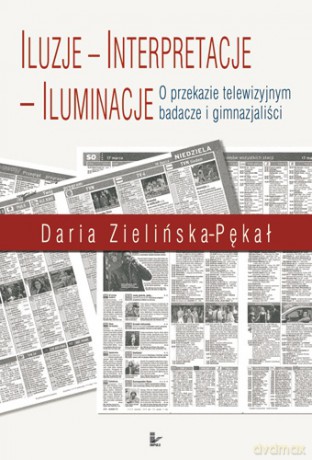 Iluzje - interpretacje - iluminacje [KSIĄŻKA]