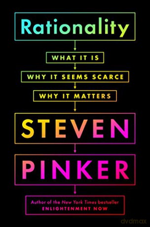 Rationality: What It Is, Why It Seems Scarce, Why It Matters - Steven Pinker [KSIĄŻKA]