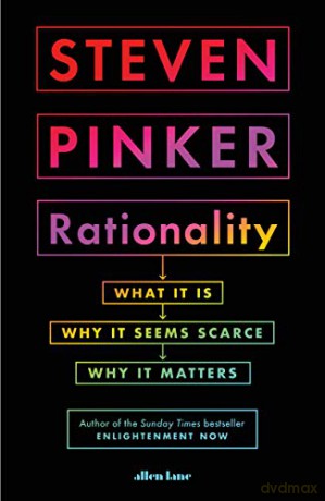 Rationality: What It Is, Why It Seems Scarce, Why It Matters - Steven Pinker [KSIĄŻKA]