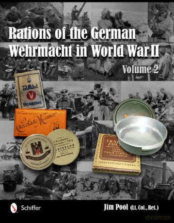Rations of the German Wehrmacht in World War II: 2 (Vol 2) - Jim Pool [KSIĄŻKA]