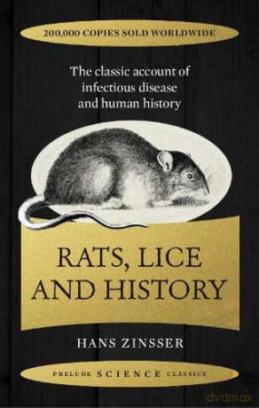 Rats, Lice and History (Prelude Science Classics): The Classic Account of Infectious Disease and Human History - Hans Zinsser [KSIĄŻKA]