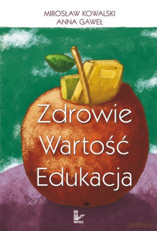 Zdrowie - wartość - edukacja [KSIĄŻKA]