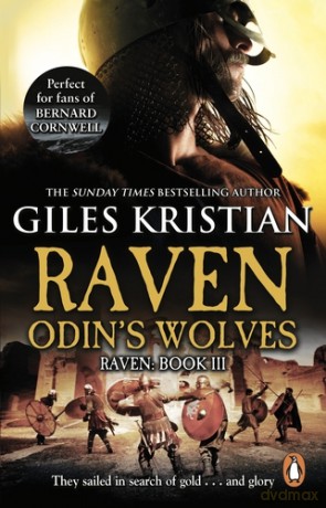 Raven 3: Odin's Wolves: (Raven: 3): A thrilling, blood-stirring and blood-soaked Viking adventure from bestselling author Giles Kristian - Giles Kristian [KSIĄŻKA]