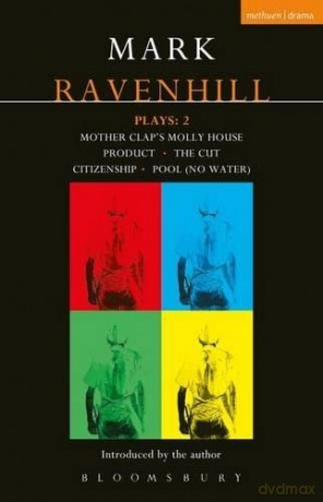 Ravenhill Plays: 2: Mother Clap's Molly House; The Cut; Citizenship; Pool (no water); Product (Contemporary Dramatists) - Mark Ravenhill [KSIĄŻKA]