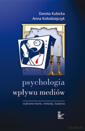 Psychologia wpływu mediów [KSIĄŻKA]