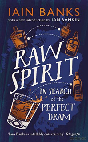 Raw Spirit: In Search of the Perfect Dram - Iain Banks [KSIĄŻKA]