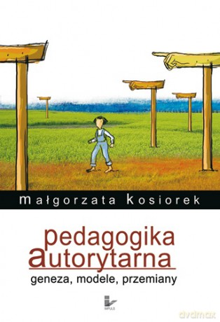 Pedagogika autorytarna [KSIĄŻKA]