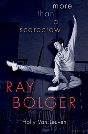 Ray Bolger: More than a Scarecrow - Holly Van Leuven [KSIĄŻKA]