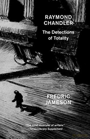 Raymond Chandler: The Detections of Totality - Fredric Jameson [KSIĄŻKA]