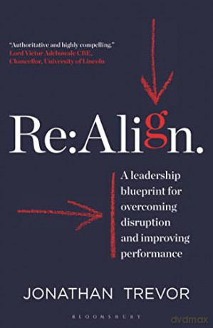 Re:Align: A Leadership Blueprint for Overcoming Disruption and Improving Performance - Jonathan Trevor [KSIĄŻKA]