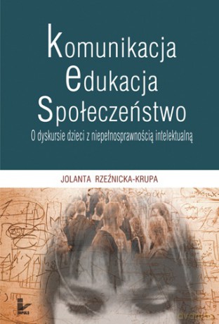 Komunikacja - edukacja - społeczeństwo [KSIĄŻKA]