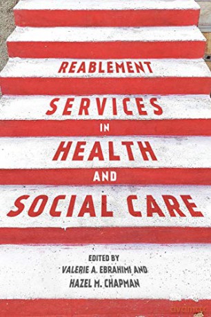 Reablement Services in Health and Social Care: A guide to practice for students and support workers - Valerie Ebrahimi [KSIĄŻKA]