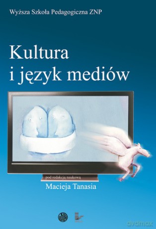 Kultura i język mediów [KSIĄŻKA]