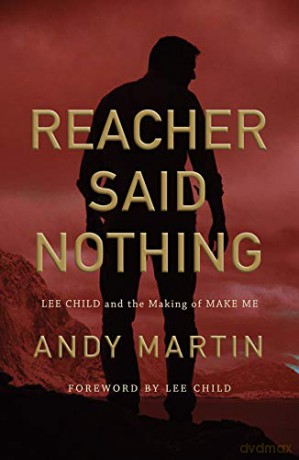 Reacher Said Nothing: Lee Child and the Making of Make Me - Andy Martin [KSIĄŻKA]