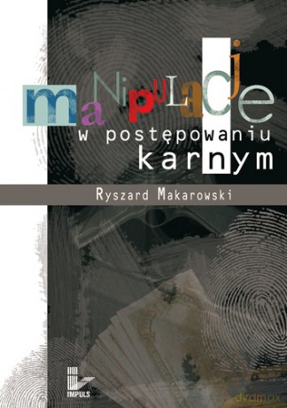Manipulacje w postępowaniu karnym [KSIĄŻKA]