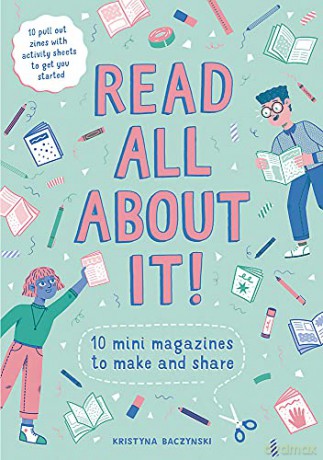 Read All About It!: 10 Mini-Magazines to Make and Share - Kristyna Baczynski [KSIĄŻKA]