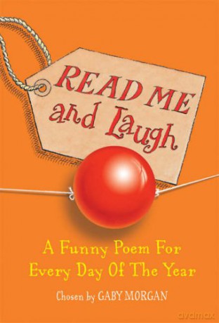Read Me and Laugh: A funny poem for every day of the year chosen by - Gaby Morgan [KSIĄŻKA]